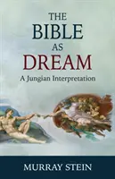 Biblia ca vis: O interpretare jungiană - The Bible as Dream: A Jungian Interpretation