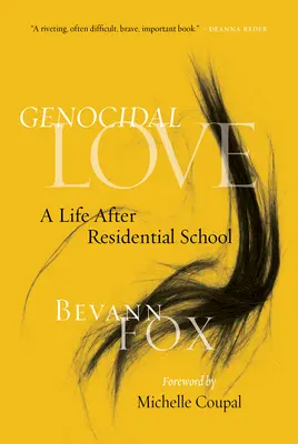 Dragoste genocidală: O viață după școala rezidențială - Genocidal Love: A Life After Residential School