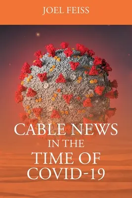 Știrile prin cablu în vremea lui Covid-19 - Cable News In The Time Of Covid-19
