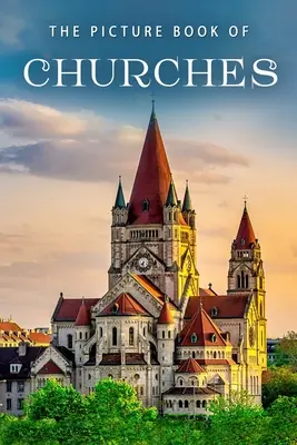 The Picture Book of Churches: O carte cadou pentru pacienții cu Alzheimer și persoanele în vârstă cu demență - The Picture Book of Churches: A Gift Book for Alzheimer's Patients and Seniors with Dementia
