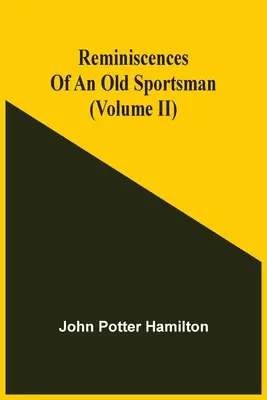 Reminiscences Of An Old Sportsman (Volume Ii)