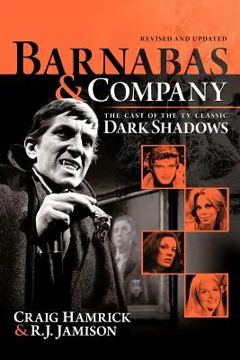 Barnabas & Company: Distribuția clasicului de televiziune Dark Shadows - Barnabas & Company: The Cast of the TV Classic Dark Shadows