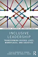 Leadership incluziv: Transformarea vieților, a locurilor de muncă și a societăților diverse - Inclusive Leadership: Transforming Diverse Lives, Workplaces, and Societies