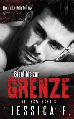 Mireasă la graniță: roman de dragoste mafiot - Braut bis zur Grenze: Mafia Liebesroman