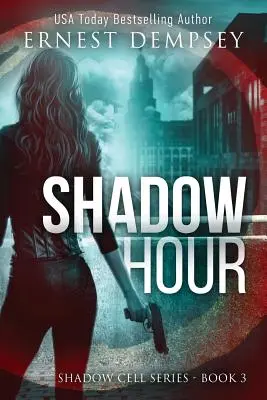 Ora umbrei: Un thriller cu celule din umbră - Shadow Hour: A Shadow Cell Thriller