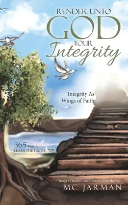 Render Unto God Your Integrity: Integritatea ca aripi ale credinței - Render Unto God Your Integrity: Integrity as Wings of Faith