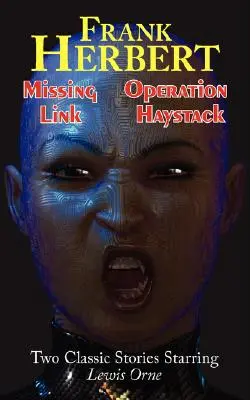 Missing Link & Operation Haystack - Două povestiri clasice cu Lewis Orne - Missing Link & Operation Haystack - Two Classic Stories Starring Lewis Orne