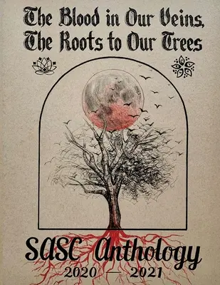 Sângele din venele noastre, rădăcinile copacilor noștri: O antologie sud-est asiatică - The Blood in Our Veins, The Roots to Our Trees: A Southeast Asian Anthology