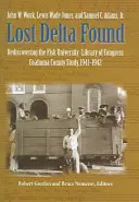 Lost Delta Found: Redescoperirea Universității Fisk-Biblioteca Congresului Coahoma County Study, 1941-1942 - Lost Delta Found: Rediscovering the Fisk University-Library of Congress Coahoma County Study, 1941-1942