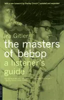 Masters of Bebop: Ghidul ascultătorului - Masters of Bebop: A Listener's Guide