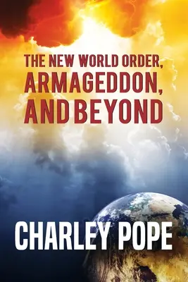 Noua ordine mondială, Armaghedon și dincolo de aceasta - The New World Order, Armageddon, and Beyond