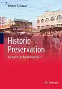 Conservarea istorică: Grija pentru moștenirea noastră în expansiune - Historic Preservation: Caring for Our Expanding Legacy