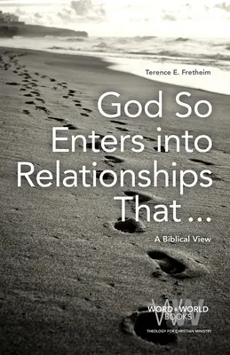Dumnezeu intră atât de mult în relații încât . . ..: O viziune biblică - God So Enters into Relationships That . . .: A Biblical View