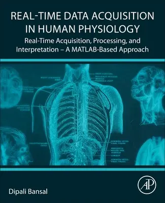 Achiziționarea datelor în timp real în fiziologia umană: Achiziționarea, procesarea și interpretarea în timp real - o abordare bazată pe Matlab - Real-Time Data Acquisition in Human Physiology: Real-Time Acquisition, Processing, and Interpretation--A Matlab-Based Approach