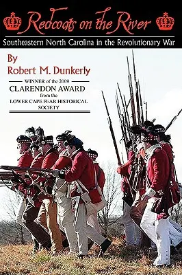 Redcoats on the River: Carolina de Nord sud-estică în Războiul de Independență - Redcoats on the River: Southeastern North Carolina in the Revolutionary War