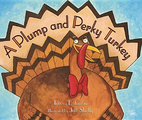 Un curcan plinuț și vioi - A Plump and Perky Turkey