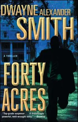 Forty Acres: Un thriller - Forty Acres: A Thriller