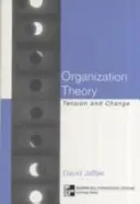 Teoria organizațională: Tensiune și schimbare - Organizational Theory: Tension and Change