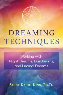 Tehnici de Visare: Lucrul cu visele de noapte, visele de zi și visele liminale - Dreaming Techniques: Working with Night Dreams, Daydreams, and Liminal Dreams