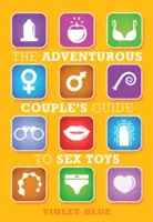 Ghidul cuplului aventuros pentru sexul cu strap-on - The Adventurous Couple's Guide to Strap-On Sex