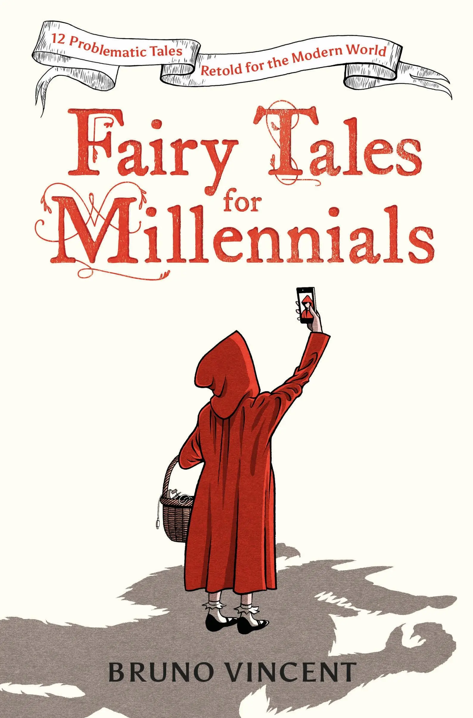 Basme pentru Millennials - 12 povești problematice repovestite pentru lumea modernă - Fairy Tales for Millennials - 12 Problematic Stories Retold for the Modern World