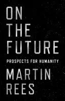 Despre viitor: Perspective pentru umanitate - On the Future: Prospects for Humanity
