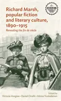 Richard Marsh, ficțiune populară și cultură literară, 1890-1915: Relectura fin de sicle - Richard Marsh, popular fiction and literary culture, 1890-1915: Rereading the fin de sicle