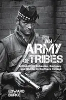 O armată de triburi: Coeziunea armatei britanice, devianță și crimă în Irlanda de Nord - An Army of Tribes: British Army Cohesion, Deviancy and Murder in Northern Ireland
