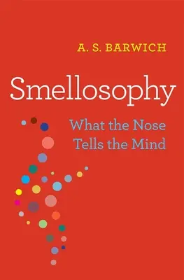 Smellosophy: Ce spune nasul minții - Smellosophy: What the Nose Tells the Mind
