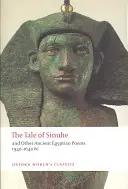 Povestea lui Sinuhe: And Other Ancient Egyptian Poems 1940-1640 B.C. - The Tale of Sinuhe: And Other Ancient Egyptian Poems 1940-1640 B.C.