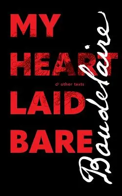 My Heart Laid Bare: și alte texte - My Heart Laid Bare: & other texts
