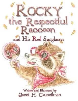 Rocky ratonul respectuos și ochelarii lui de soare roșii - Rocky the Respectful Raccoon and His Red Sunglasses