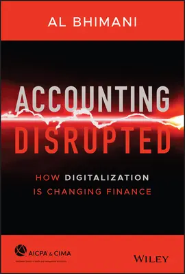Accounting Disrupted: Cum digitalizarea schimbă finanțele - Accounting Disrupted: How Digitalization Is Changing Finance