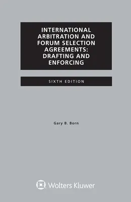 Acorduri internaționale de arbitraj și de alegere a forului, redactare și executare - International Arbitration and Forum Selection Agreements, Drafting and Enforcing