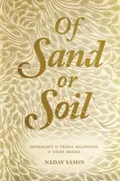 De nisip sau de pământ: Genealogie și apartenență tribală în Arabia Saudită - Of Sand or Soil: Genealogy and Tribal Belonging in Saudi Arabia