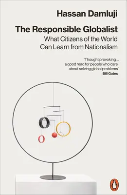 Globalistul responsabil: Ce pot învăța cetățenii lumii din naționalism - The Responsible Globalist: What Citizens of the World Can Learn from Nationalism