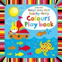 Cartea de joacă Baby's Very First touchy-feely Colours - Baby's Very First touchy-feely Colours Play book