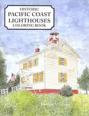 Cartea de colorat a farurilor de pe coasta Pacificului - Pacific Coast Lighthouses Coloring Book
