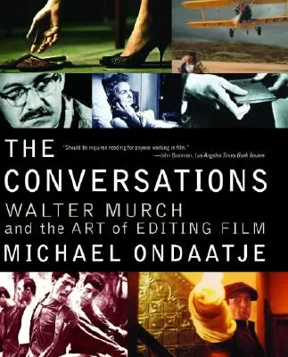 Conversațiile: Walter Murch și arta montajului de film - The Conversations: Walter Murch and the Art of Editing Film