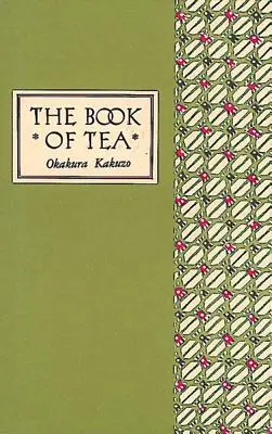 Cartea ceaiului (The Book of Tea Classic Edition) - The Book of Tea Classic Edition