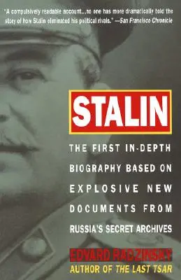 Stalin: Prima biografie în profunzime bazată pe noi documente explozive din arhivele secrete ale Rusiei - Stalin: The First In-Depth Biography Based on Explosive New Documents from Russia's Secret Archives