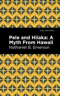 Pele și Hiiaka: Un mit din Hawaii - Pele and Hiiaka: A Myth from Hawaii