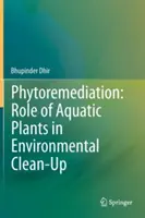 Fitorremediere: Rolul plantelor acvatice în curățarea mediului - Phytoremediation: Role of Aquatic Plants in Environmental Clean-Up