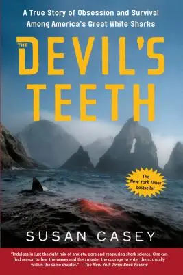 The Devil's Teeth: O poveste adevărată de obsesie și supraviețuire printre marii rechini albi din America - The Devil's Teeth: A True Story of Obsession and Survival Among America's Great White Sharks