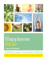 Biblia fericirii - Ghidul definitiv al bunăstării durabile - Happiness Bible - The definitive guide to sustainable wellbeing