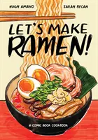 Să facem Ramen! A Comic Book Cookbook - Let's Make Ramen!: A Comic Book Cookbook