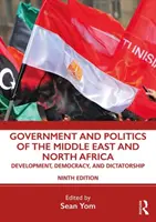 Guvernare și politică în Orientul Mijlociu și Africa de Nord: Dezvoltare, democrație și dictatură - Government and Politics of the Middle East and North Africa: Development, Democracy, and Dictatorship