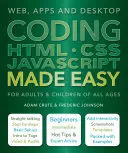 Codare HTML CSS JavaScript făcută ușor: Web, aplicații și desktop - Coding HTML CSS JavaScript Made Easy: Web, Apps and Desktop