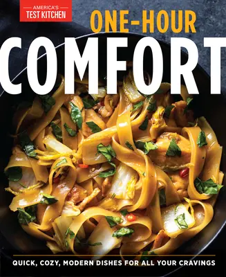 One-Hour Comfort: Mâncăruri rapide, confortabile și moderne pentru toate poftele tale - One-Hour Comfort: Quick, Cozy, Modern Dishes for All Your Cravings
