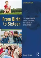 De la naștere la șaisprezece ani: Sănătatea, dezvoltarea socială, emoțională și lingvistică a copiilor - From Birth to Sixteen: Children's Health, Social, Emotional and Linguistic Development
